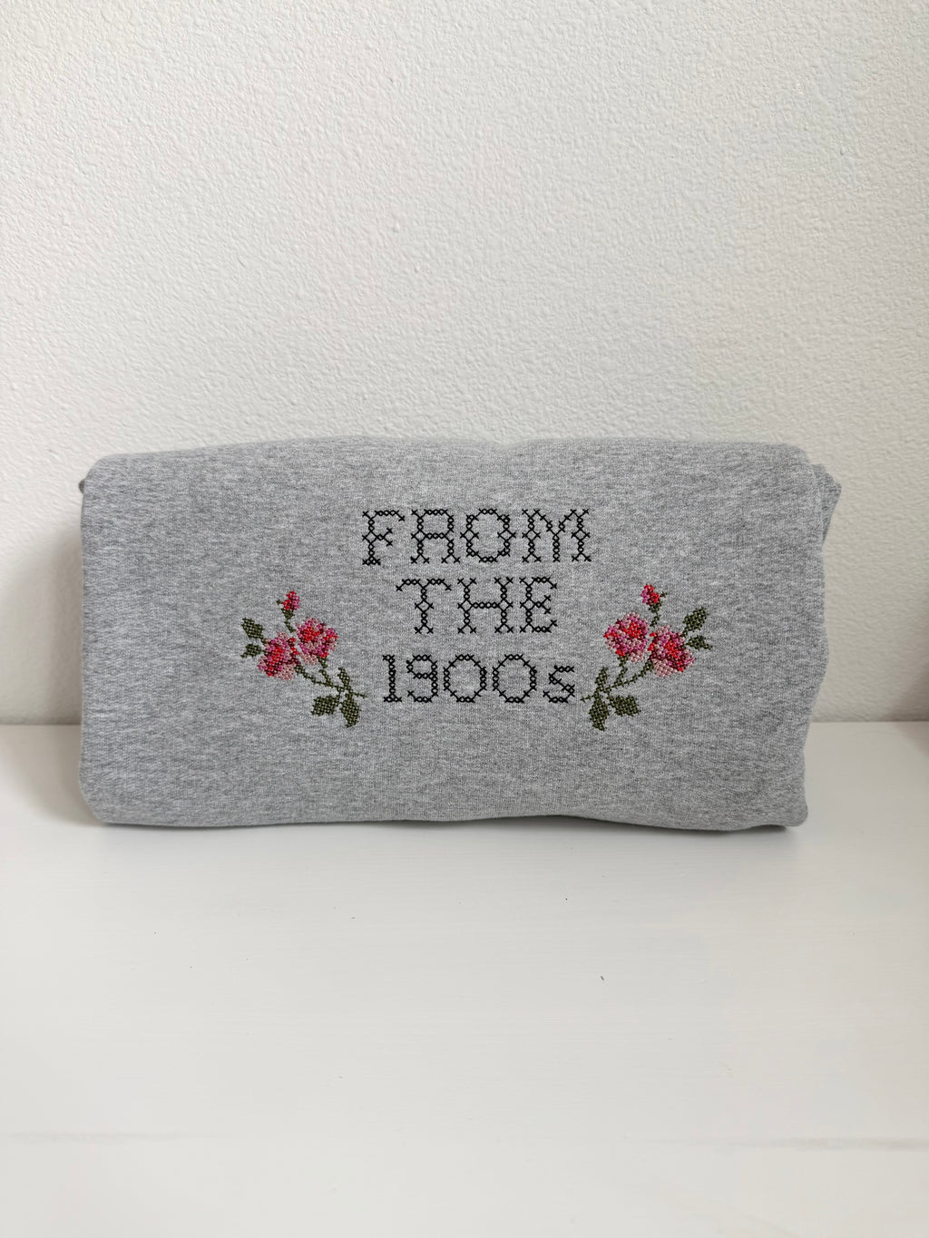 From the 1900s Embroidered Sweatshirt | Funny Cross Stitch Crewneck | Born in the 1900s Gift | Vintage Floral Millennial Sweatshirt