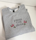 From the 1900s Embroidered Sweatshirt | Funny Cross Stitch Crewneck | Born in the 1900s Gift | Vintage Floral Millennial Sweatshirt